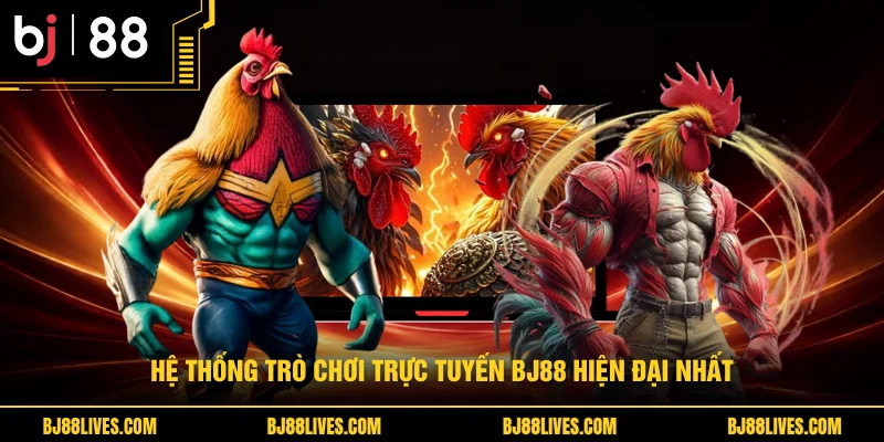 Hệ thống trò chơi trực tuyến BJ88 hiện đại nhất
